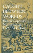 Libro Caught Between Worlds : British Captivity Narrative...