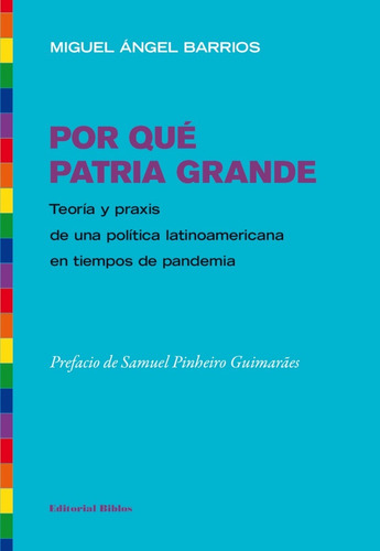 Por Qué Patria Grande - Miguel Ángel Barrios