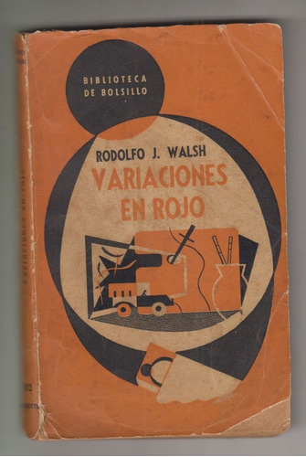 1953 Rodolfo Walsh Variaciones En Rojo 1a Edicion Policial