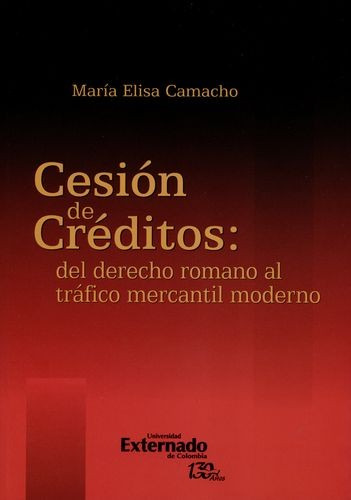 Libro Cesión De Créditos: Del Derecho Romano Al Tráfico Mer