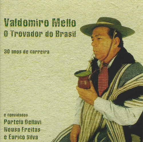 Cd - Valdomiro Mello - O Trovador Do Brasil - 30 Anos