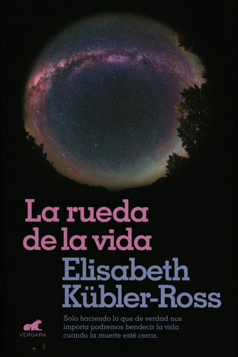 La Rueda De La Vida. Elisabeth Kübler Ross
