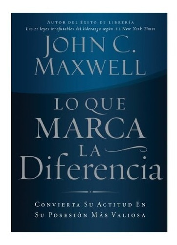 Lo Que Marca La Diferencia - John C. Maxwell