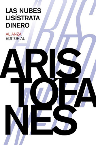 Las Nubes. Lisãâstrata. Dinero, De Aristófanes. Alianza Editorial, Tapa Blanda En Español