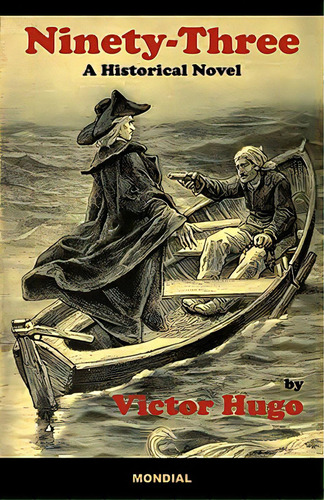 Ninety-three: A Historical Novel, De Hugo, Victor. Editorial Mondial, Tapa Blanda En Inglés
