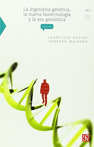 Libro La Ingeniería Genética La Nueva Biotecnología Y La Era