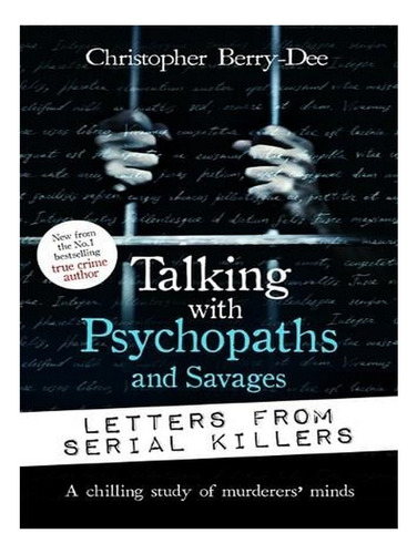 Talking With Psychopaths And Savages: Letters From Ser. Ew05