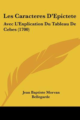 Libro Les Caracteres D'epictete: Avec L'explication Du Ta...