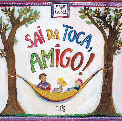 Sai da toca, amigo!, de Göbel, Anna. Editora Compor Ltda., capa mole em português, 2007