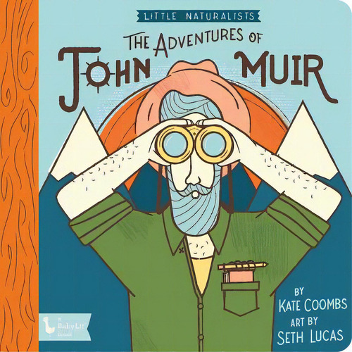 Little Naturalists: The Adventures Of John Muir, De Coombs, Kate. Editorial Gibbs Smith Pub, Tapa Dura En Inglés