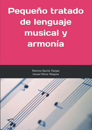 Libro: Pequeño Tratado De Lenguaje Musical Y Armonía (spanis