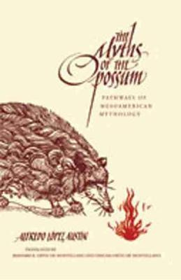 Libro Myths Of The Opossum - Alfredo Lopez Austin