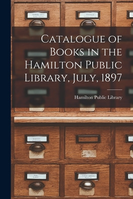 Libro Catalogue Of Books In The Hamilton Public Library, ...