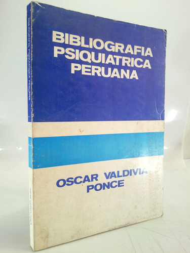 Bibliografía Psiquiátrica Peruana - Oscar Valdivia Ponce