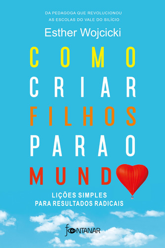 Como criar filhos para o mundo: Lições simples para resultados radicais, de Wojcicki, Esther. Editora Schwarcz SA, capa mole em português, 2020