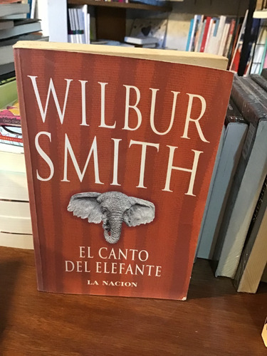 El Canto Del Elefante - Wilbur Smith