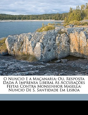 Libro O Nuncio E A Macanaria; Ou, Resposta Dada A Imprens...