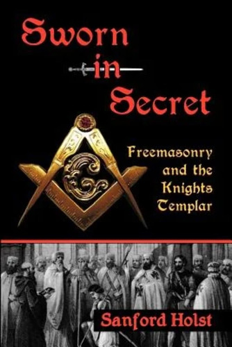 Libro:  Sworn In Secret: Freemasonry And The Templar