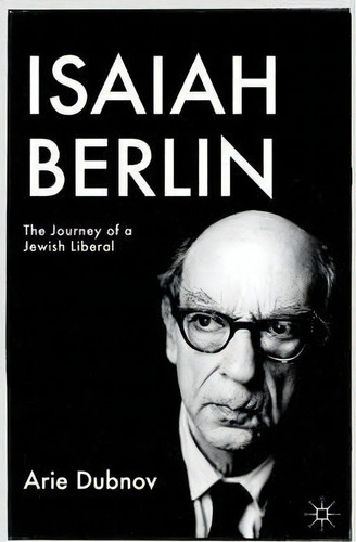 Isaiah Berlin, De Arie M. Dubnov. Editorial Palgrave Macmillan, Tapa Dura En Inglés