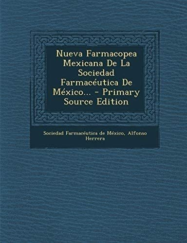 Libro: Nueva Farmacopea Mexicana De La Sociedad Farmacéut&..