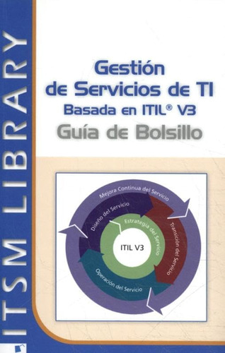 Libro: Gestión De Servicios De Ti Basada En Itil® V3: Guia D