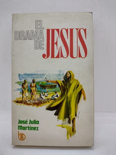 El Drama De Jesus - Jose Julio Martinez - Mensajero  - Usa 