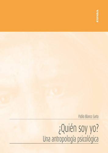 ÃÂ¿QuiÃÂ©n soy yo? Una antropologÃÂa psicolÃÂ³gica, de Blanco Sarto, Pablo. Editorial EDICIONES UNIVERSIDAD DE NAVARRA, S.A., tapa blanda en español