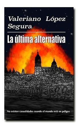 Valeriano López Segura: La Última Alternativa