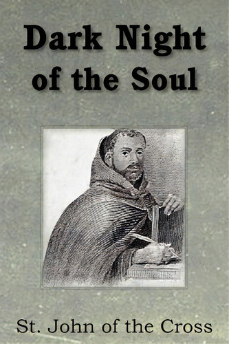 Dark Night Of The Soul, De Saint John Of The Cross. Editorial Bottom Hill Publishing, Tapa Blanda En Inglés