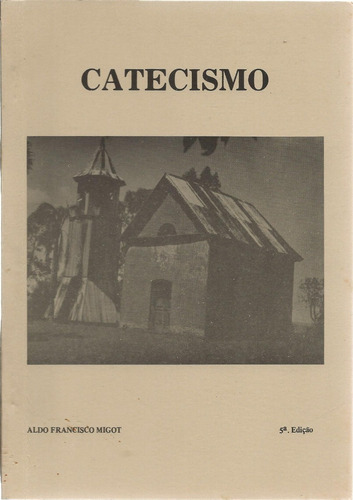 Livro Catecismo, Aldo Francisco Migot