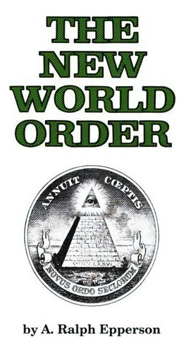 The New World Order, de Epperson, Ra. Editorial African Tree Press, tapa blanda en inglés, 2016