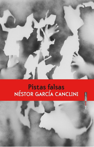 Pistas Falsas, Nestor Garcia Canclini, Sexto Piso