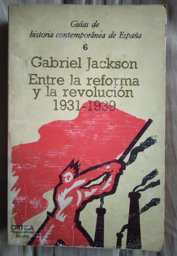 Entre La Reforma Y La Revolución 1931 1939 España G Jackson