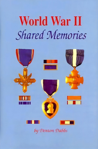 World War Ii: Shared Memories, De Dabbs, Denton. Editorial Turner, Tapa Dura En Inglés