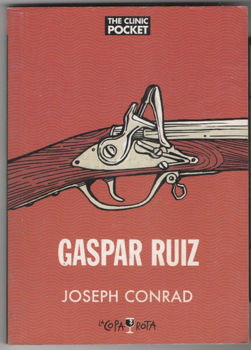 Gaspar Ruiz Joseph Conrad.  The Clinic Pocket La Copa Rota
