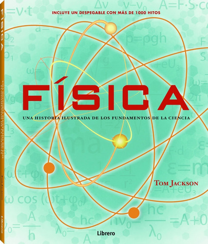 Fisica: Historia Ilustrada De Los Fundamentos De La Ciencia