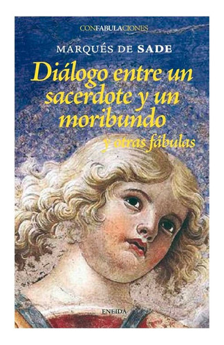 Libro Diálogo Entre Un Sacerdote Y Un Moribundo Y Otras Fáb