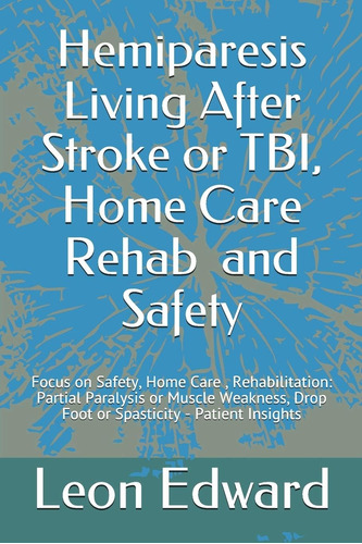 Libro: Hemiparesis Living After Stroke Or Tbi, Home