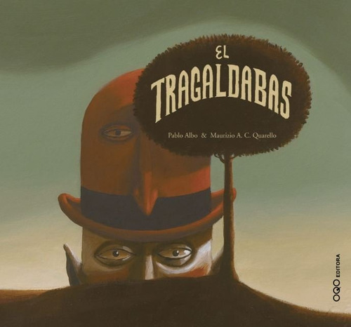 El Tragaldabas, De Perez Anton, Pablo. Editorial Oqo Editora, Tapa Dura En Español