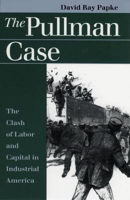 Libro The Pullman Case : Clash Of Labor And Capital In In...