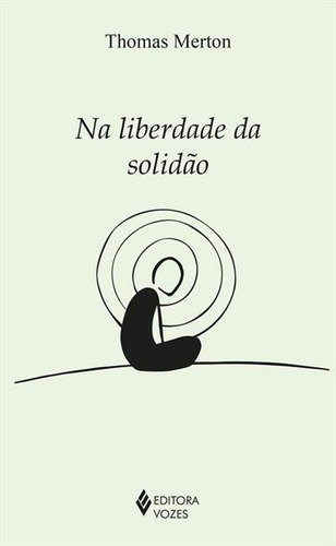 LIBERDADE DA SOLIDAO - 1ªED.(2023), de Thomas Merton. Editorial VOZES, tapa mole, edición 1 en português, 2023
