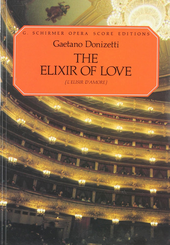Libro: The Elixir Of Love (l Elisir D Amore): Opera Score Ed