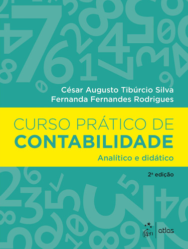 Curso Prático de Contabilidade - Analítico e Didático, de César Augusto Tibúrcio Silva. Editora Atlas Ltda., capa mole em português, 2018