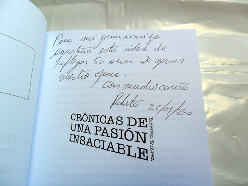 Crónicas D Una Pasión Insaciable Roberto Suarez Autografiado (Usado)