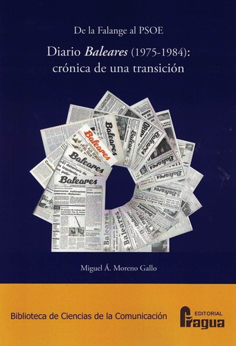 De La Falange Al Psoe. Diario Baleares (1975-1984): Crãâ³nica De Una Transiciãâ³n., De Moreno Gallo, Miguel A.. Editorial Editorial Fragua, Tapa Blanda En Español