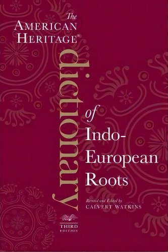 The American Heritage Dictionary Of Indo-european Roots, De Calvert Watkins. Editorial Houghton Mifflin, Tapa Blanda En Inglés