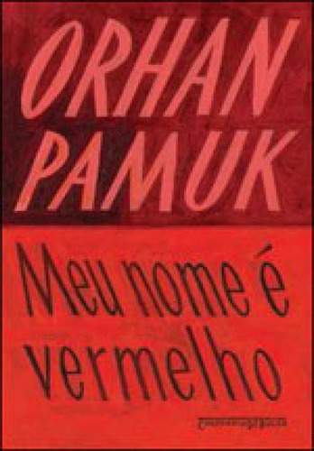 Meu Nome É Vermelho, De Pamuk, Orhan. Editora Companhia De Bolso, Capa Mole, Edição 1ª Edição - 2013 Em Português