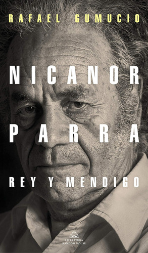 Libro: Nicanor Parra, Rey Y Nicanor Parra. King And Beggar (