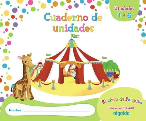 El Circo De Pampito 1-2 Años. Proyecto Educación Infantil. Algaida. 1º Ciclo - 9788498778748, De Cavada Jurado, Leonor. Editorial Grupo Anaya Educacion, Tapa Paquete De Productos En Español