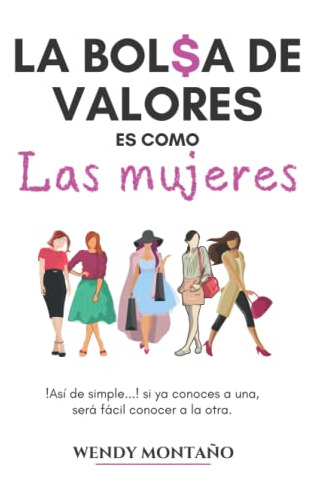 La Bolsa De Valores Es Como Las Mujeres